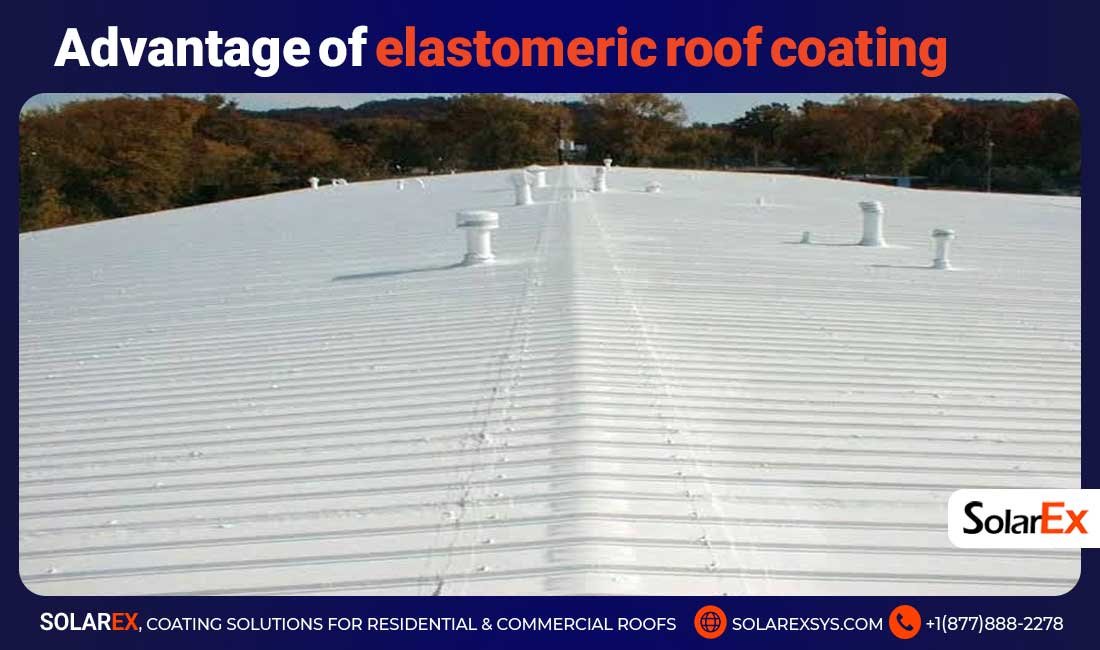 Advantages of Elastomeric Roof Coating