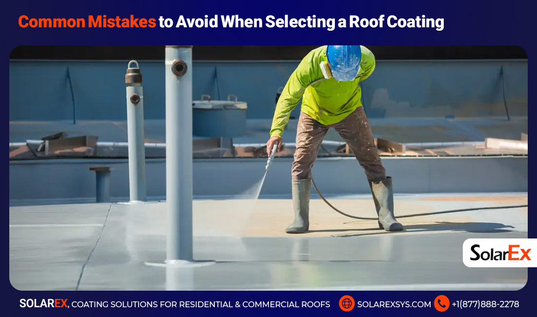 Common Mistakes to Avoid When Selecting a Roof Coating