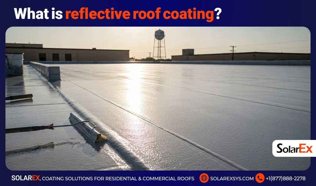 What Is Reflective Roof Coating?