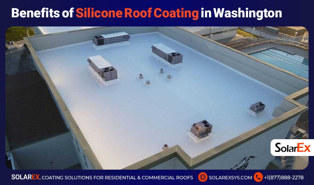 Benefits of Silicone Roof Coating in Washington