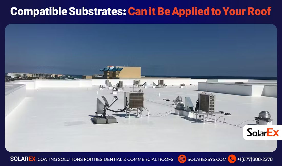 Compatible Substrates: Can It Be Applied to Your Roof?