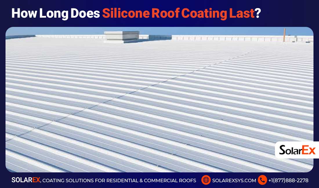 How Long Does Silicone Roof Coating Last?