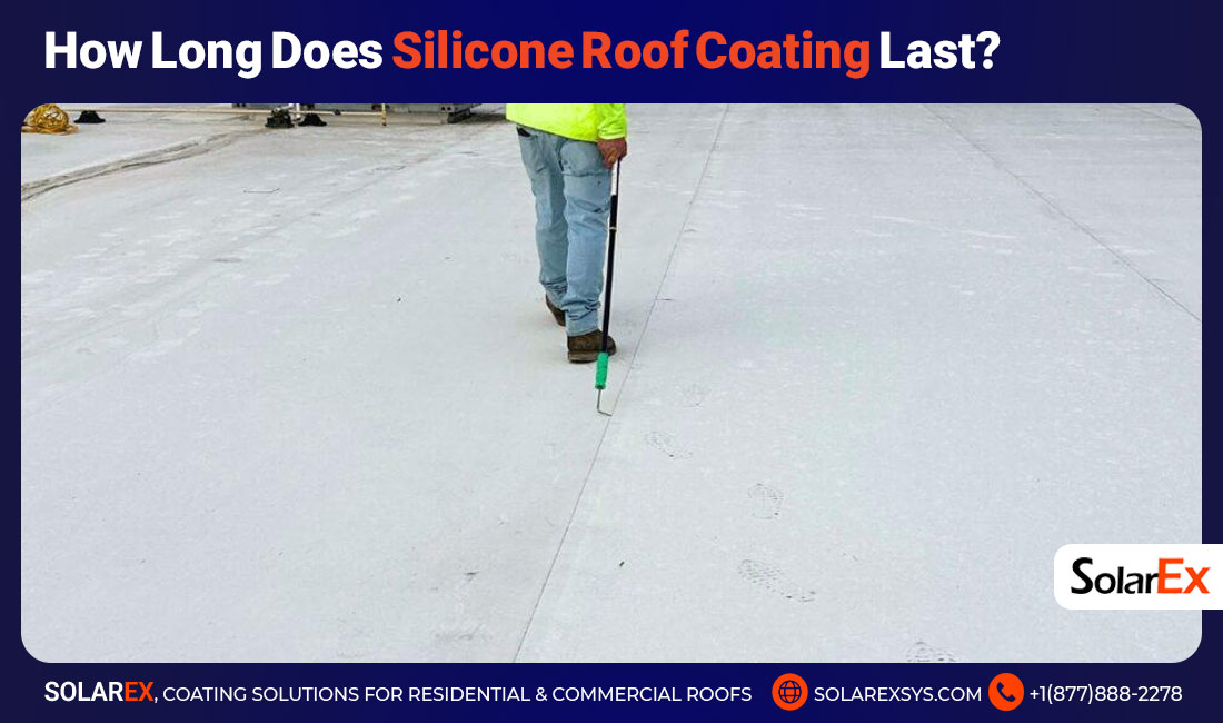 How Long Does Silicone Roof Coating Last?