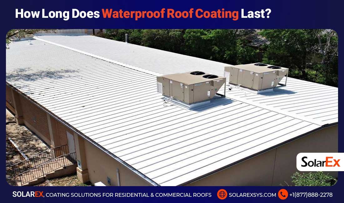 How Long Does Waterproof Roof Coating Last?