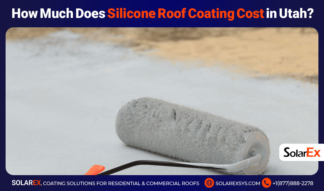 How Much Does Silicone Roof Coating Cost in Utah?