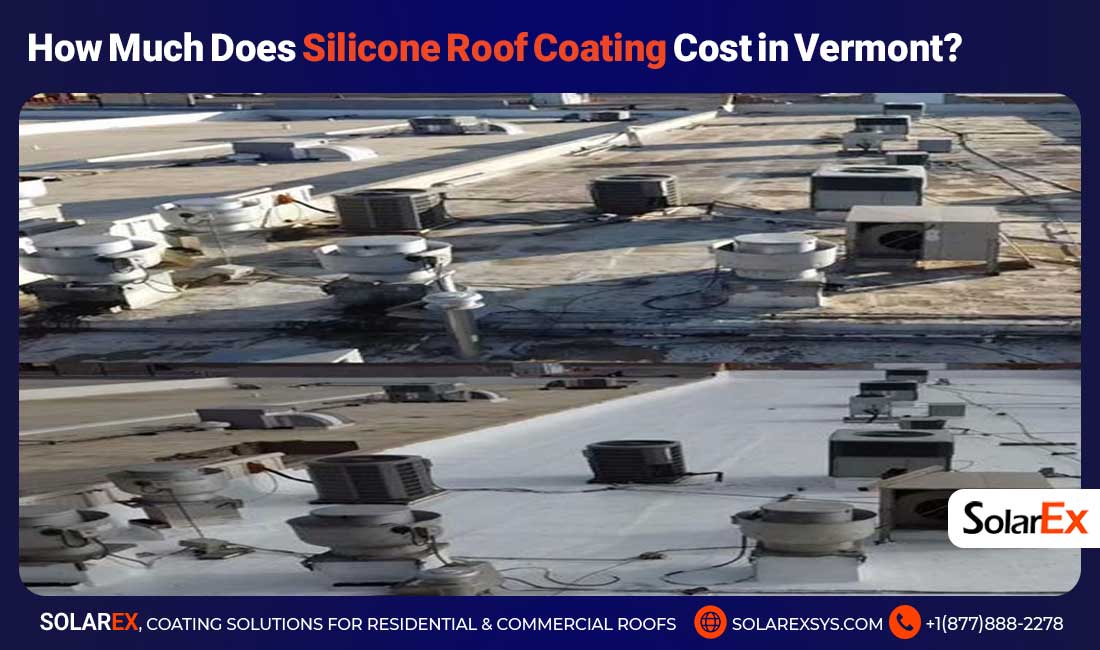 How Much Does Silicone Roof Coating Cost in Vermont?