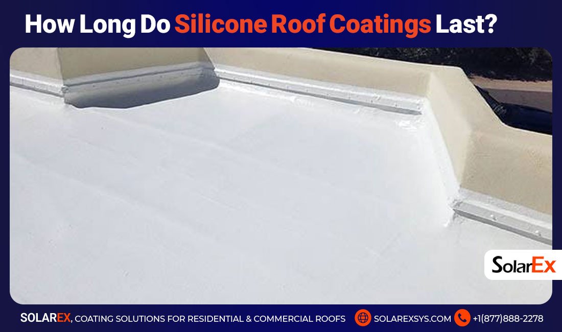 How Long Do Silicone Roof Coatings Last? 