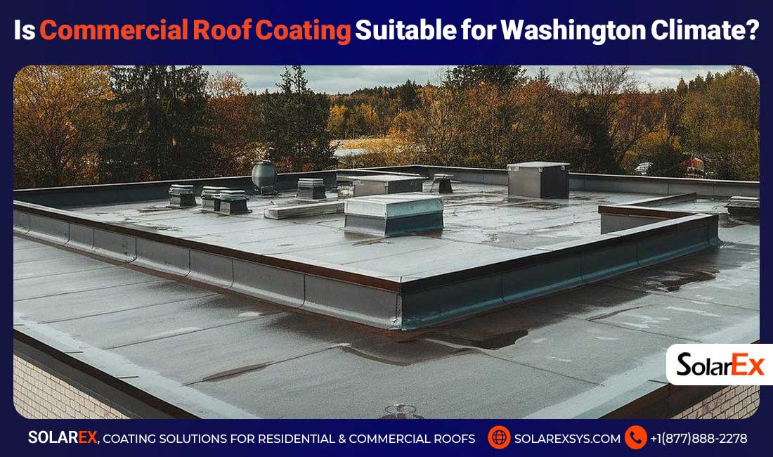 Is Commercial Roof Coating Suitable for Washington Climate?