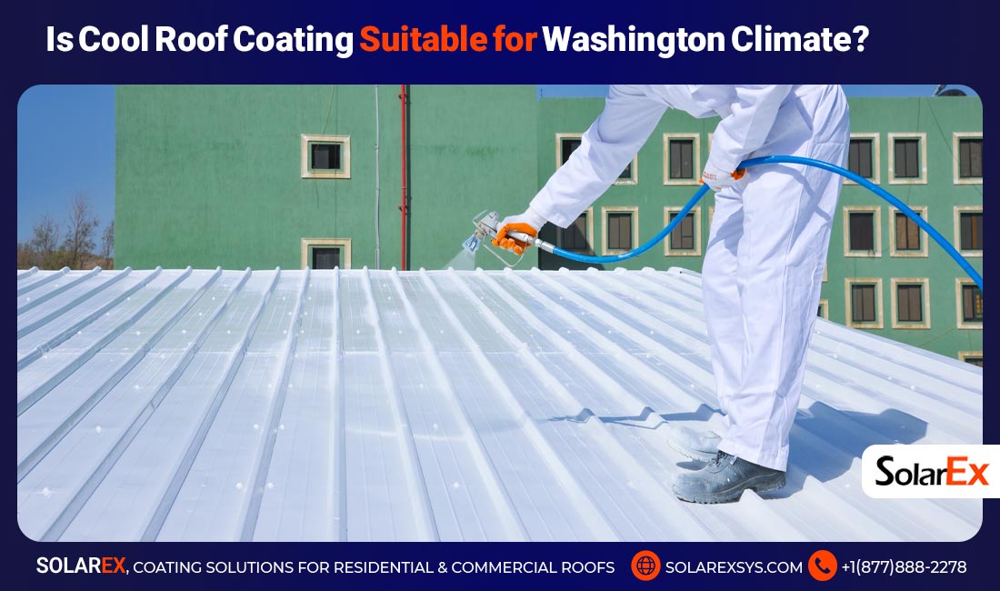 Is Cool Roof Coating Suitable for Washington Climate?