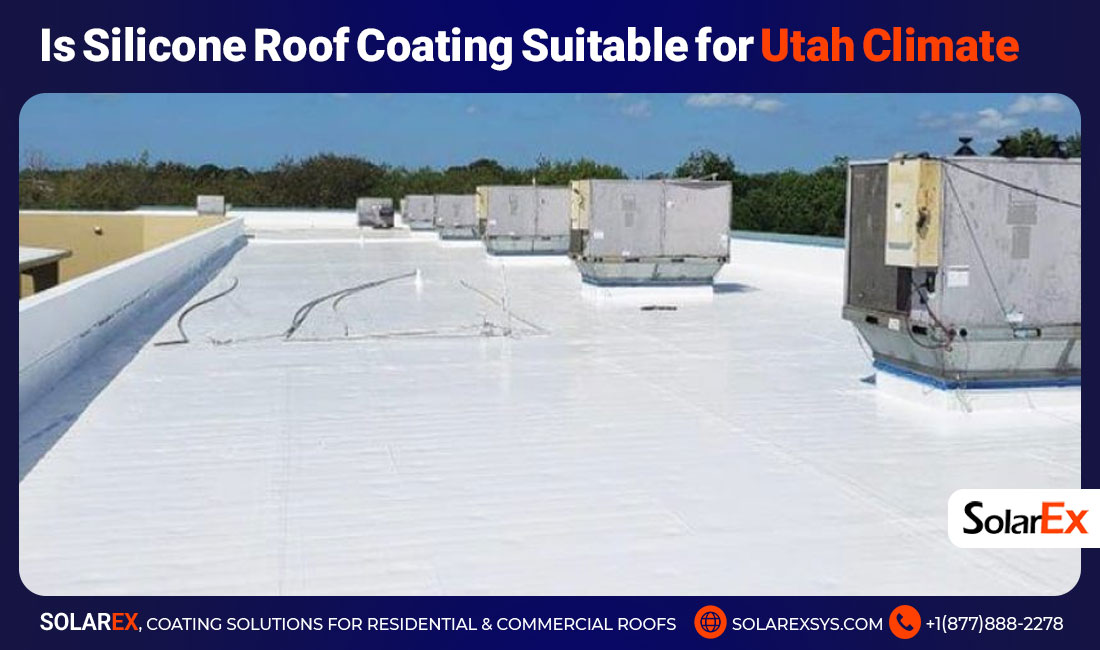 Is Silicone Roof Coating Suitable for Utah Climate?