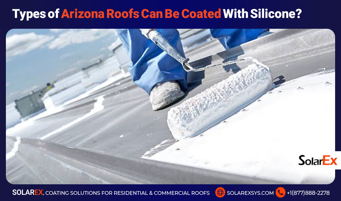 What Types of Arizona Roofs Can Be Coated With Silicone?


