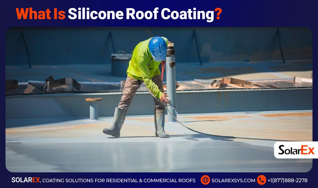 What Is Silicone Roof Coating?