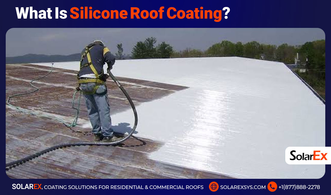 What Is Silicone Roof Coating?