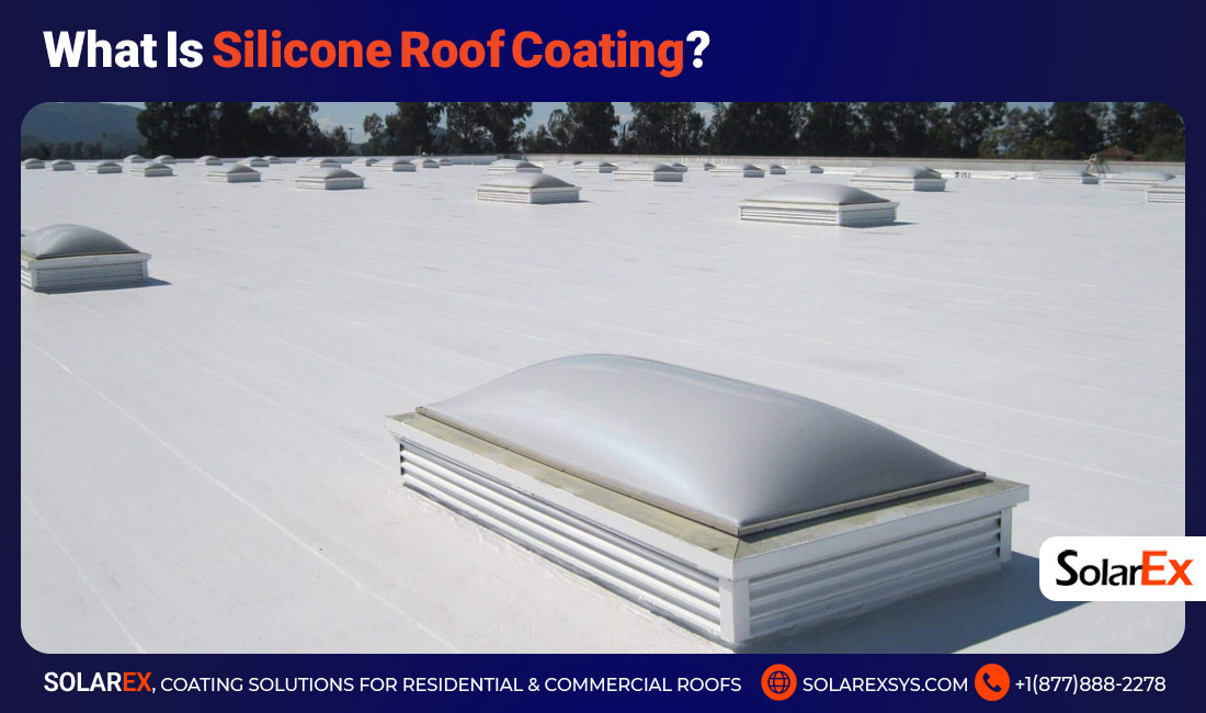 What Is Silicone Roof Coating?
