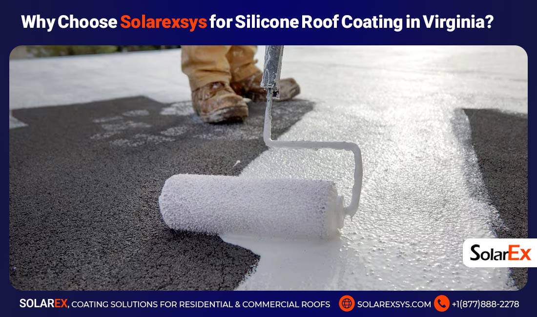 Why Choose Solarexsys for Silicone Roof Coating in Virginia?