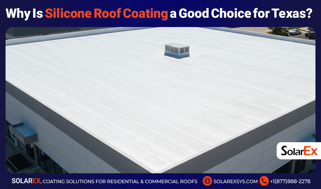 Why Is Silicone Roof Coating a Good Choice for Texas?