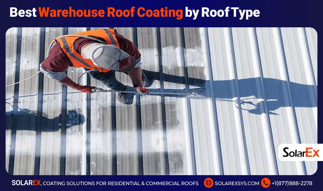 Best Warehouse Roof Coating by Roof Type