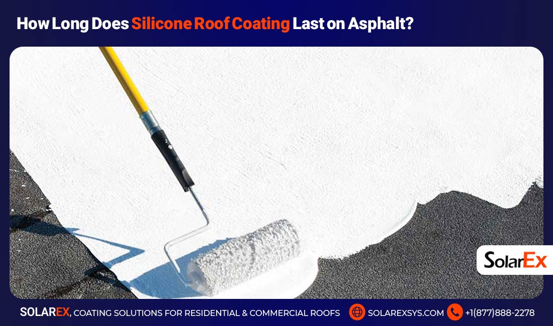 How Long Does Silicone Roof Coating Last on Asphalt?