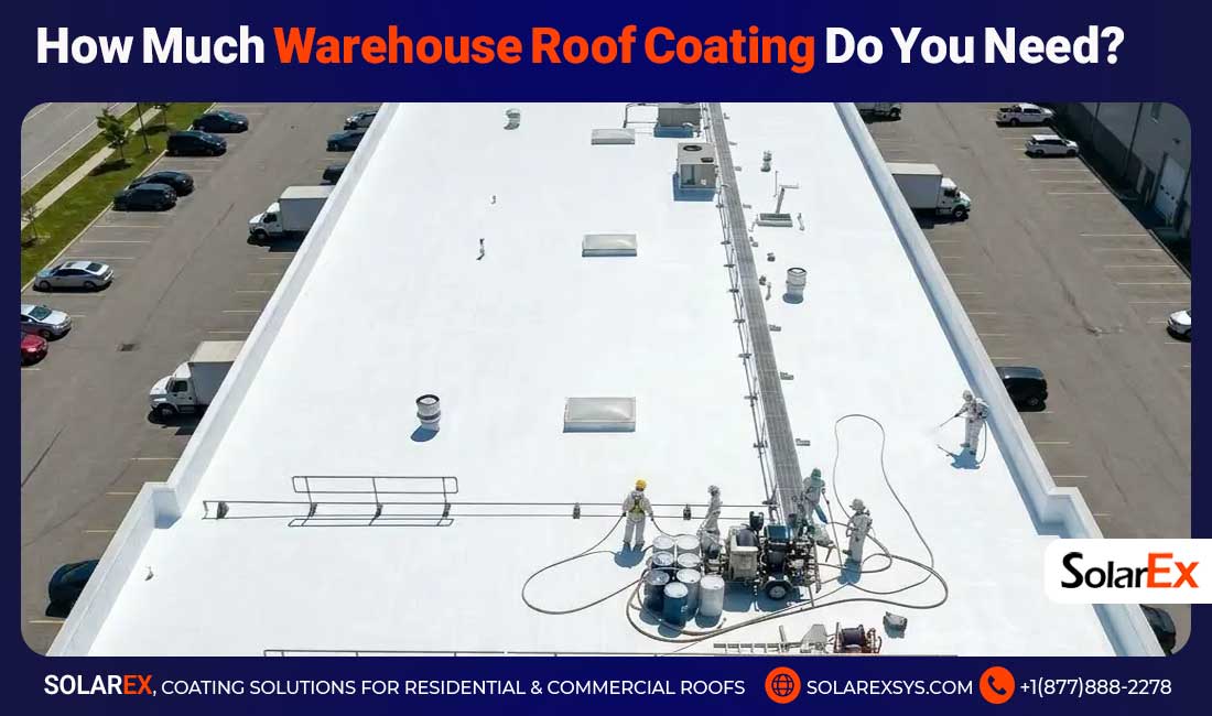 How Much Warehouse Roof Coating Do You Need?