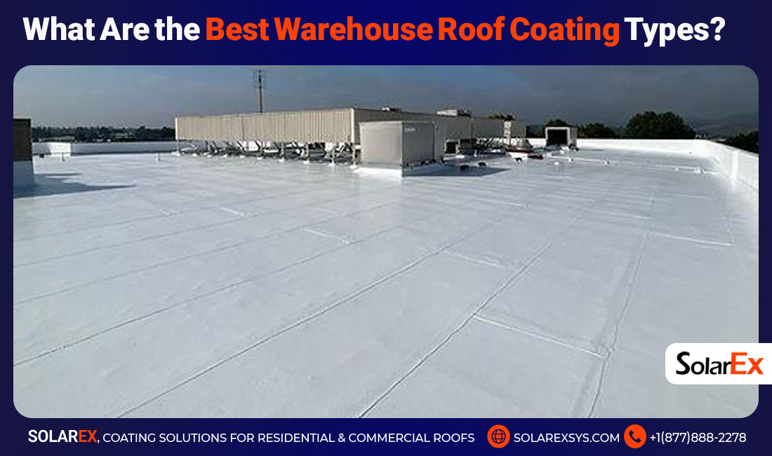 What Are the Best Warehouse Roof Coating Types?