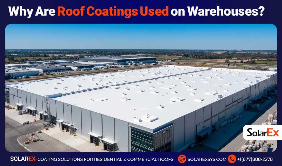 Why Are Roof Coatings Used on Warehouses?